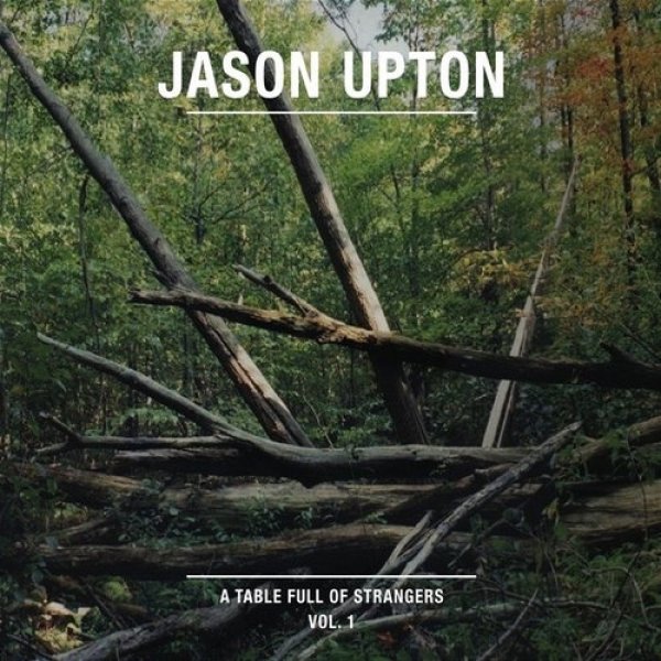 A Table Full of Strangers Vol 1 - Jason Upton