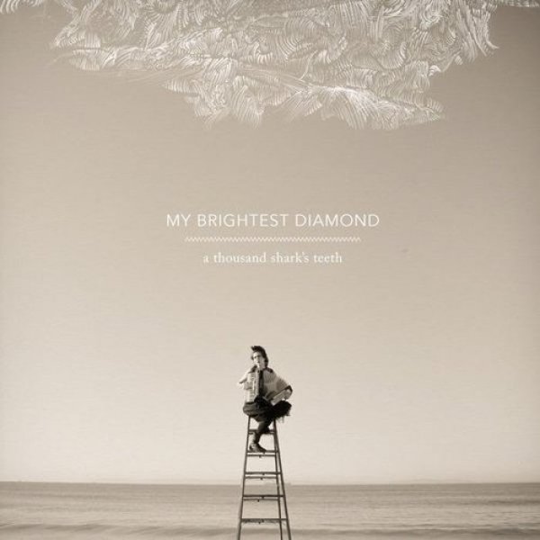 My Brightest Diamond : A Thousand Shark's Teeth