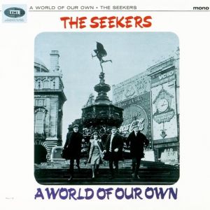 The Seekers : A World of Our Own