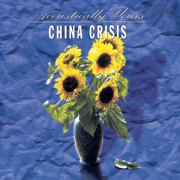 Acoustically Yours - China Crisis
