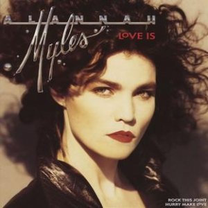 Alannah Myles : Love Is