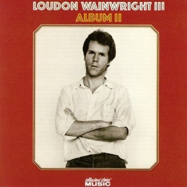 Album II - Loudon Wainwright III