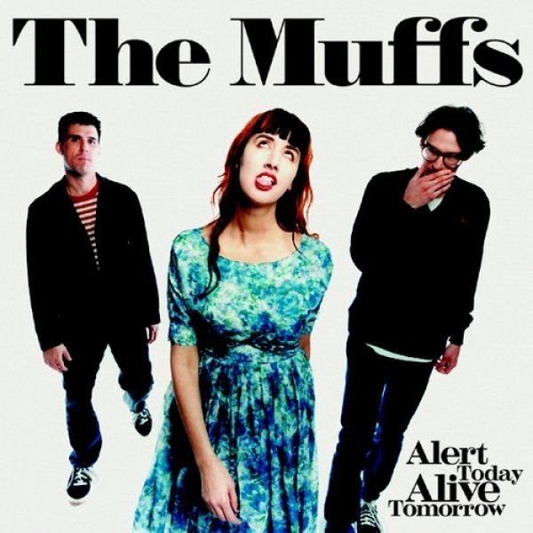 The Muffs : Alert Today, Alive Tomorrow