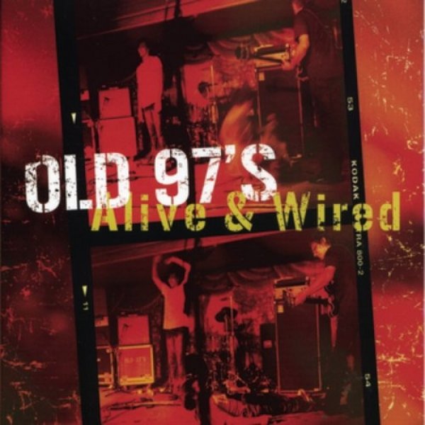 Old 97's : Alive & Wired