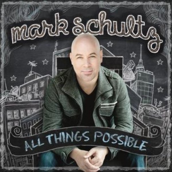 Mark Schultz : All Things Possible