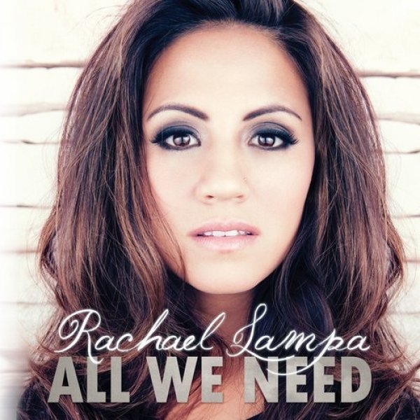 All We Need - Rachael Lampa