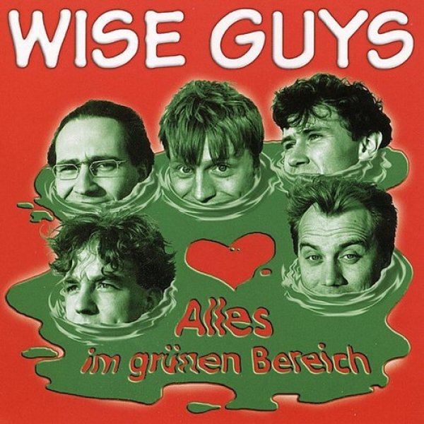 Wise Guys : Alles im grünen Bereich