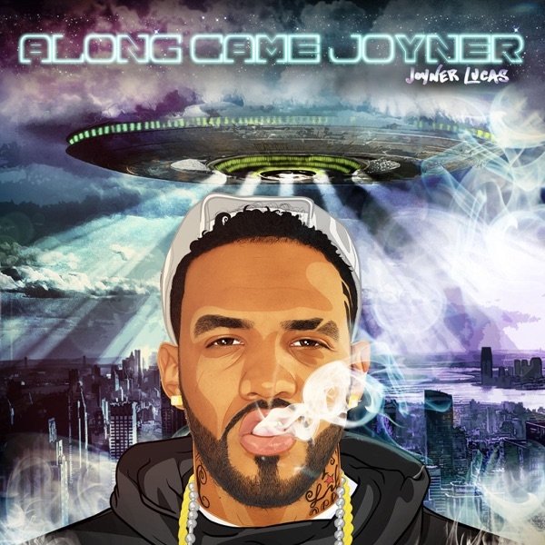 Joyner Lucas : Along Came Joyner