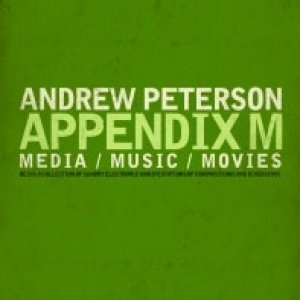 Andrew Peterson : Appendix M: Media / Music / Movies