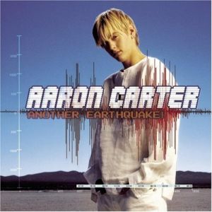Aaron Carter : Another Earthquake!