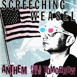 Screeching Weasel : Anthem for a New Tomorrow