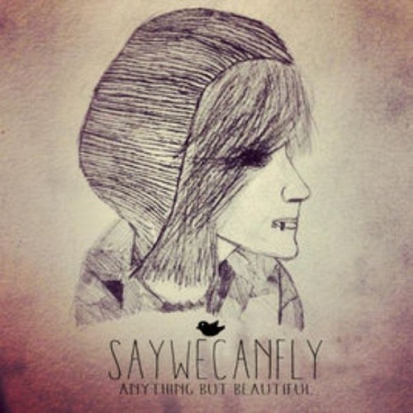 SayWeCanFly : Anything but Beautiful