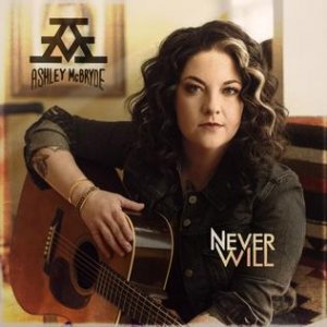 Ashley McBryde : Never Will