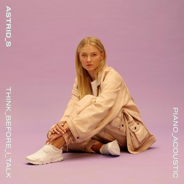 Astrid S : Think Before I Talk