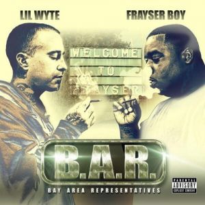 Lil Wyte : B.A.R. (Bay Area Representatives)