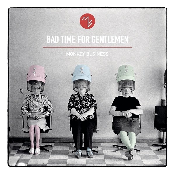 Bad Time for Gentlemen - Monkey Business