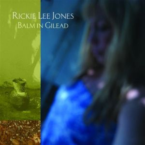 Rickie Lee Jones : Balm in Gilead