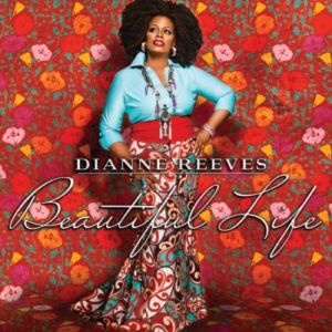 Dianne Reeves : Beautiful Life