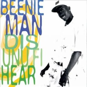 Beenie Man : Dis Unu Fi Hear