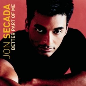 Jon Secada : Better Part of Me