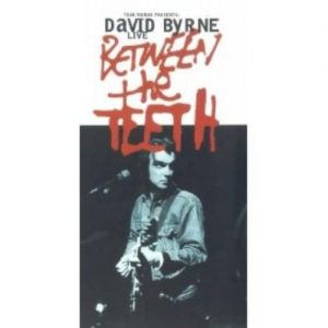 David Byrne : Between the Teeth