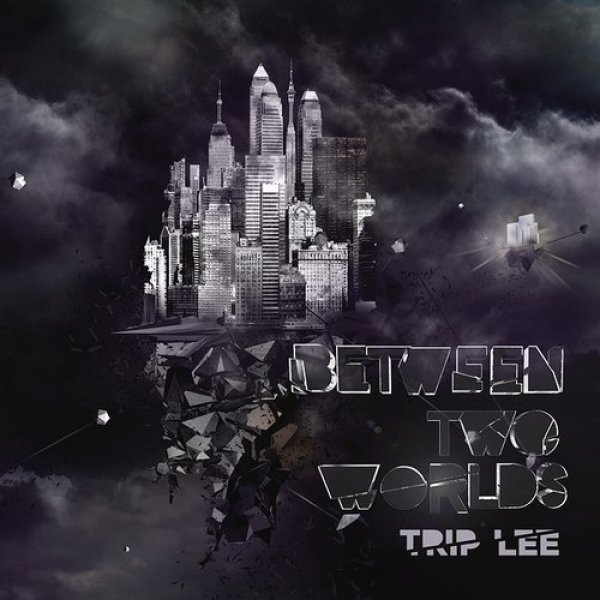 Trip Lee : Between Two Worlds