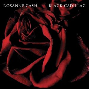 Rosanne Cash : Black Cadillac