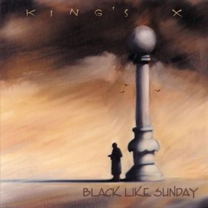 King's X : Black Like Sunday