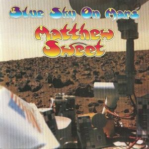 Blue Sky on Mars - Matthew Sweet