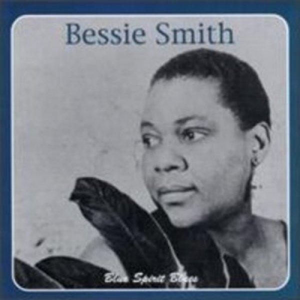 Bessie Smith : Blue Spirit Blues