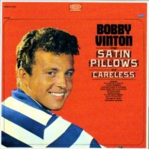 Bobby Vinton : Bobby Vinton Sings Satin Pillows and Careless