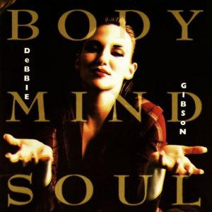 Debbie Gibson : Body Mind Soul