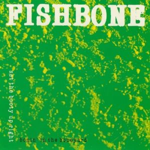 Fishbone : Bonin' In The Boneyard