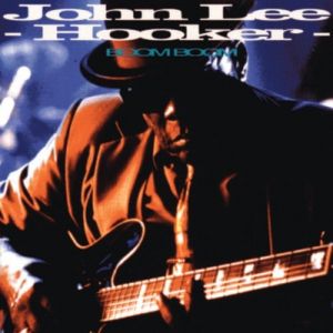 John Lee Hooker : Boom Boom