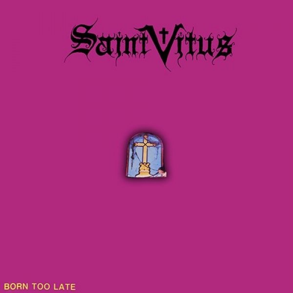 Born Too Late - Saint Vitus