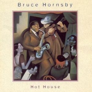 Bruce Hornsby : Hot House