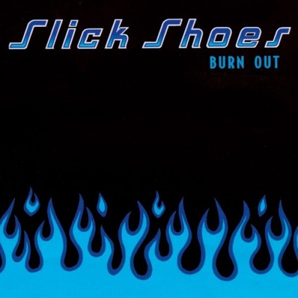 Slick Shoes : Burn Out