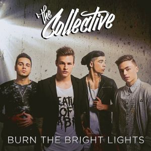 The Collective : Burn the Bright Lights