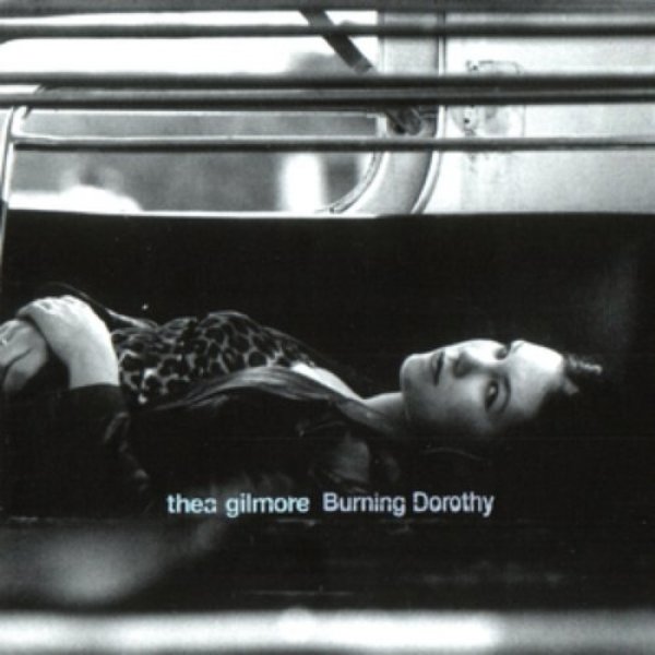 Thea Gilmore : Burning Dorothy