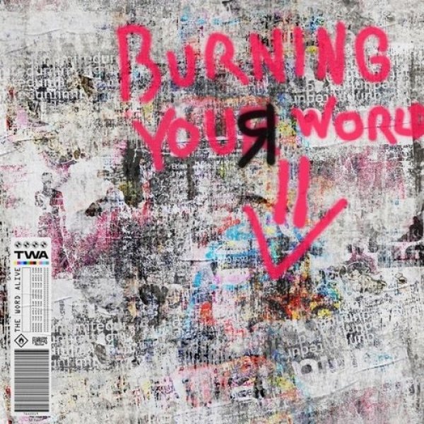 The Word Alive : Burning Your World Down