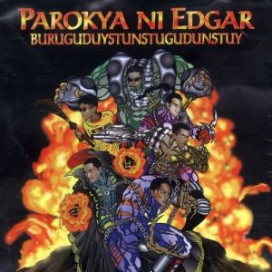 Parokya Ni Edgar : Buruguduystunstugudunstuy