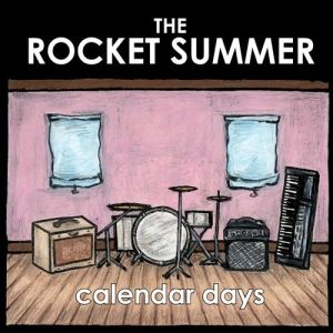 The Rocket Summer : Calendar Days