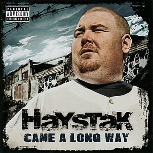 Haystak : Came a Long Way