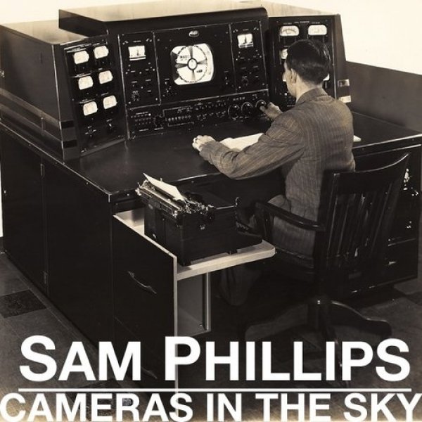 Sam Phillips : Cameras in the Sky