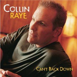 Collin Raye : Can't Back Down