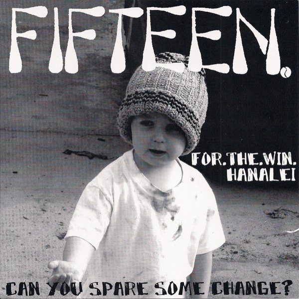 Fifteen : Can You Spare Some Change?