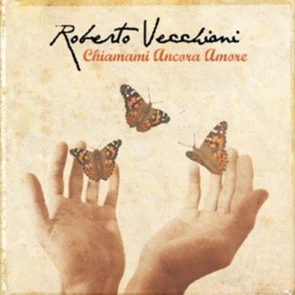 Roberto Vecchioni : Chiamami ancora amore