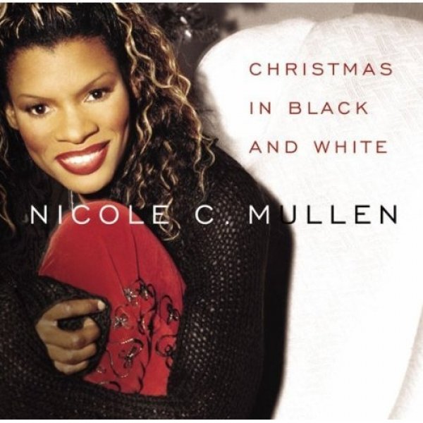 Nicole C. Mullen : Christmas In Black and White