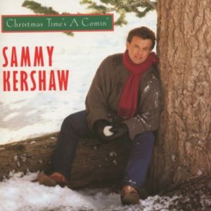 Sammy Kershaw : Christmas Time's A-Comin'