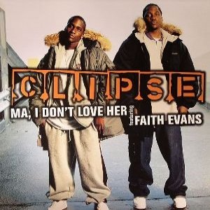 Clipse : Ma, I Don't Love Her